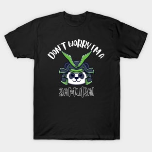 Don't Worry I'm A Samurai T-Shirt